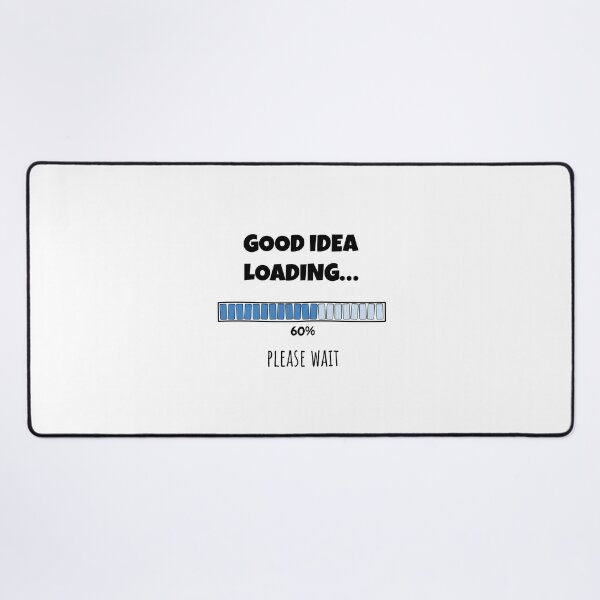 Item preview, Good Idea Loading... Please wait | Funny and witty loading bar text design designed and sold by ArtworkbyEmmy.