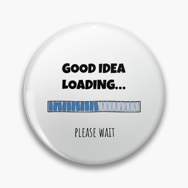 Item preview, Good Idea Loading... Please wait | Funny and witty loading bar text design designed and sold by ArtworkbyEmmy.