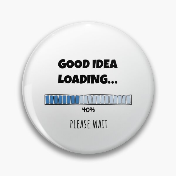 Item preview, Good Idea Loading... Please wait | Funny and witty loading bar text design designed and sold by ArtworkbyEmmy.