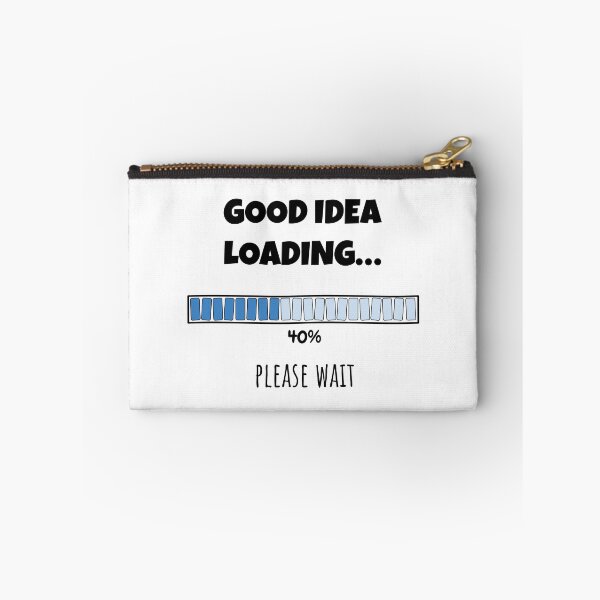 Item preview, Good Idea Loading... Please wait | Funny and witty loading bar text design designed and sold by ArtworkbyEmmy.