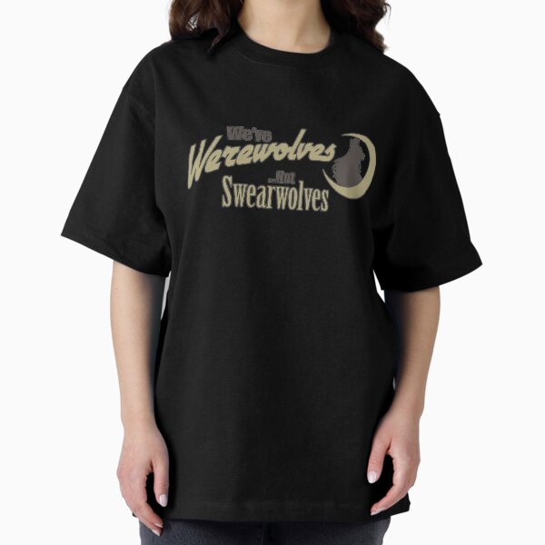 Item preview, We're Werewolves, not Swearwolves designed and sold by zombiegirl01.