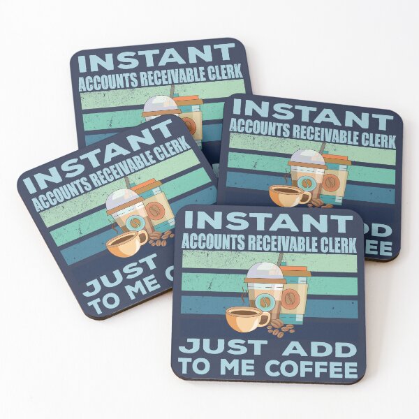 Item preview, Instant accounts receivable clerk just add to me coffee, finance and accounting department Job title, funny joke, quote, funny job title profession, coffee and job title designed and sold by SGS-.