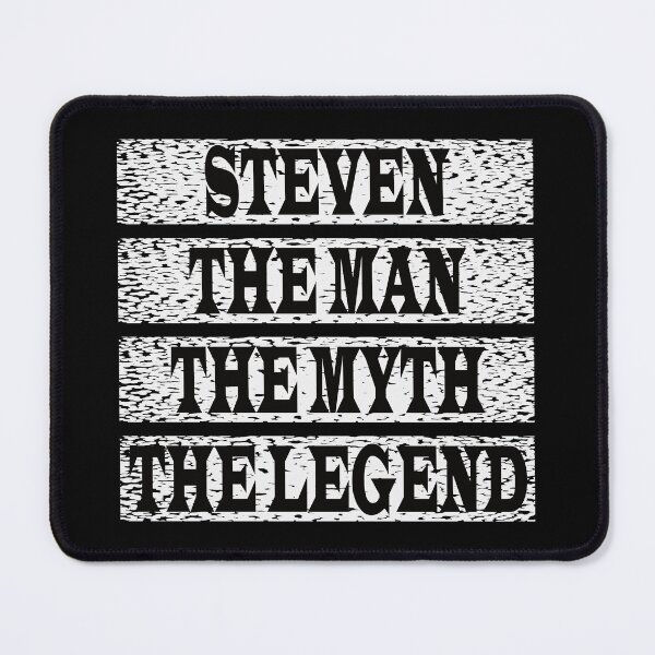 Item preview, Steven The Man The Myth The Legend designed and sold by GaryDobson.
