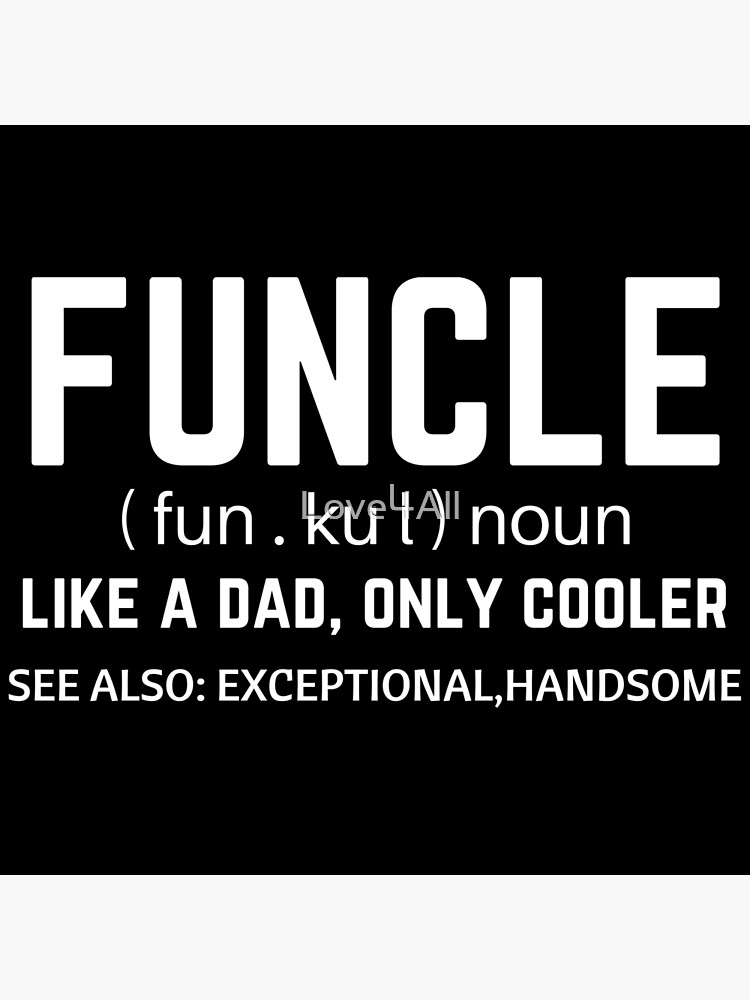 "Funcle Meme Quotes Dictionary Definition Meaning Uncle Gift" Poster by