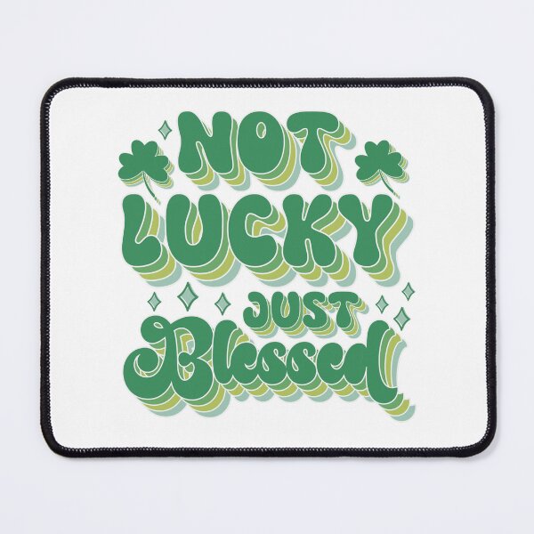 Item preview, NOT LUCKY JUST BLESSED - funny st patricks quote designed and sold by KatisDesign.