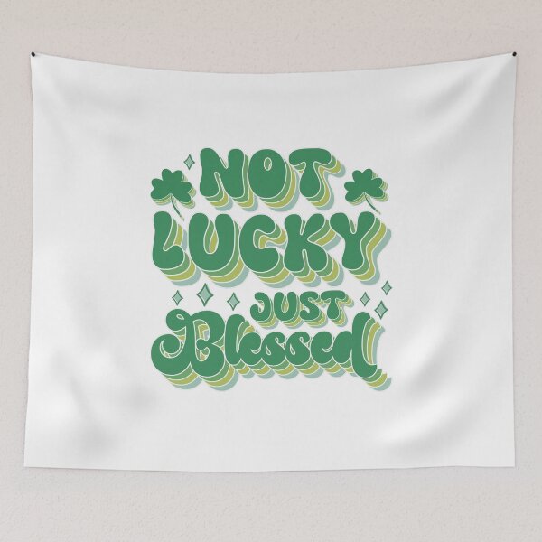 Item preview, NOT LUCKY JUST BLESSED - funny st patricks quote designed and sold by KatisDesign.