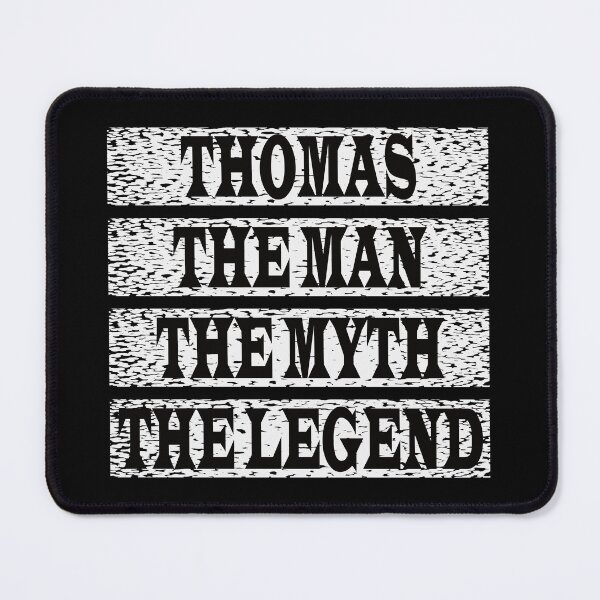 Item preview, Thomas The Man The Myth The Legend designed and sold by GaryDobson.