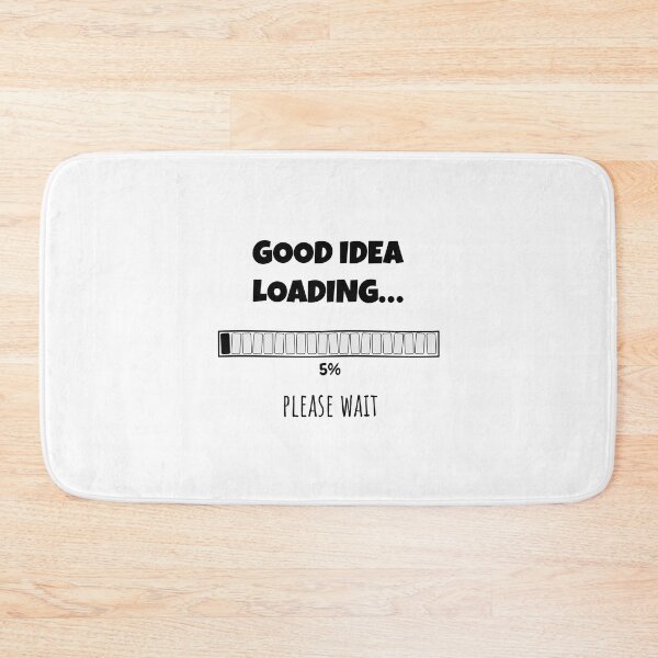 Item preview, Good Idea Loading... Please wait | Funny and witty loading bar text design designed and sold by ArtworkbyEmmy.