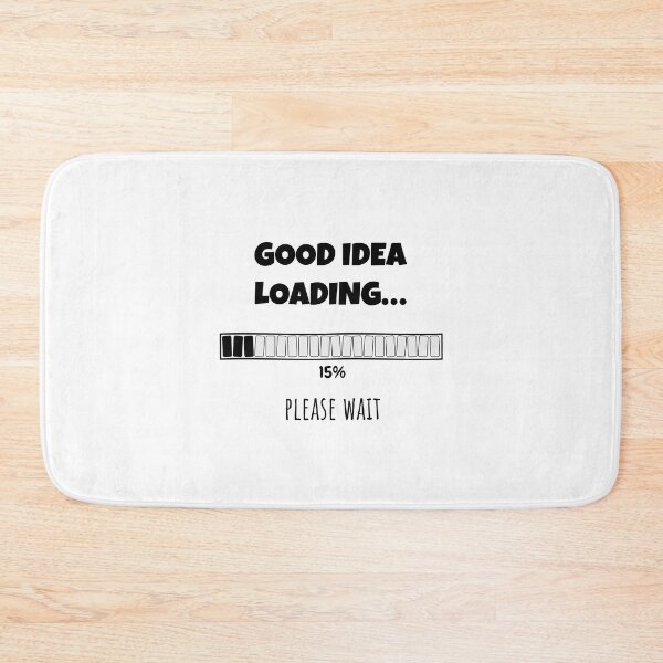 Item preview, Good Idea Loading... Please wait | Funny and witty loading bar text design designed and sold by ArtworkbyEmmy.
