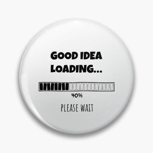 Item preview, Good Idea Loading... Please wait | Funny and witty loading bar text design designed and sold by ArtworkbyEmmy.