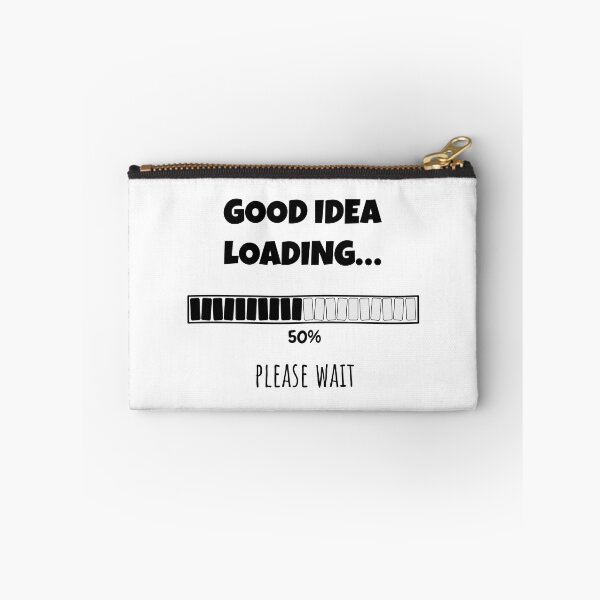 Item preview, Good Idea Loading... Please wait | Funny and witty loading bar text design designed and sold by ArtworkbyEmmy.