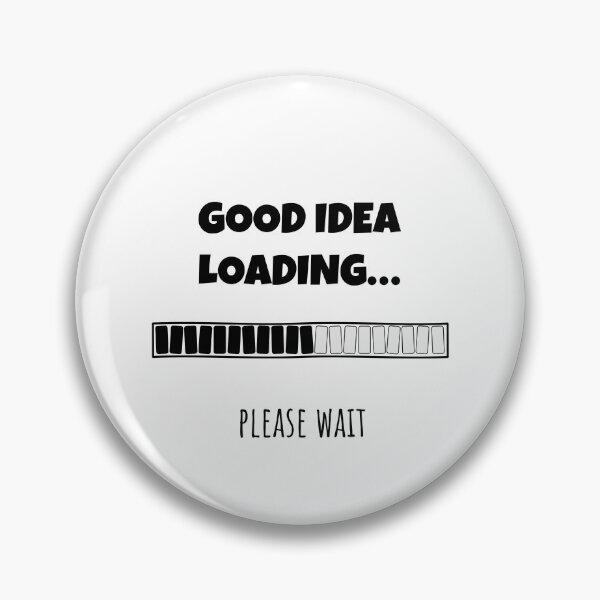 Item preview, Good Idea Loading... Please wait | Funny and witty loading bar text design designed and sold by ArtworkbyEmmy.