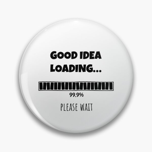 Item preview, Good Idea Loading... Please wait | Funny and witty loading bar text design designed and sold by ArtworkbyEmmy.