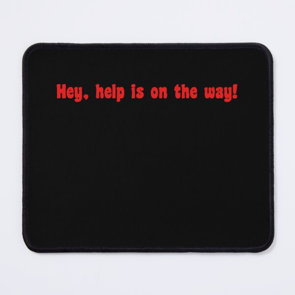 Item preview, Hey, help is on the way, it may be midnight, what ever you've been through, faced designed and sold by JillySheeks.