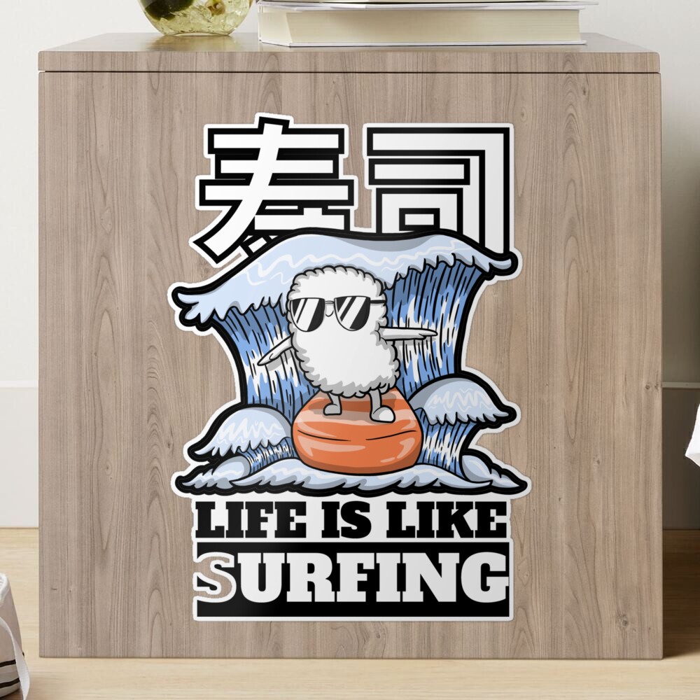 Cool Summer Salmon Sushi Surfer - Life Is Like Surfing - Sushi - Sticker
