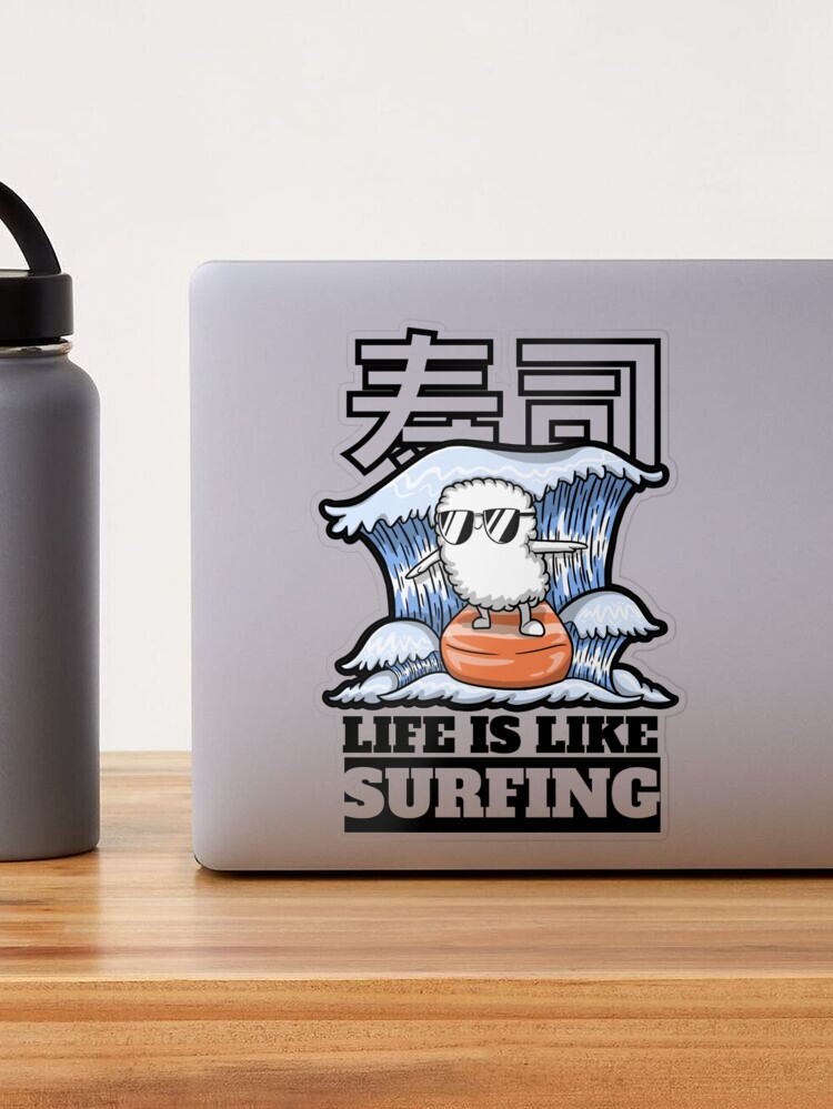 Cool Summer Salmon Sushi Surfer - Life Is Like Surfing - Sushi - Sticker