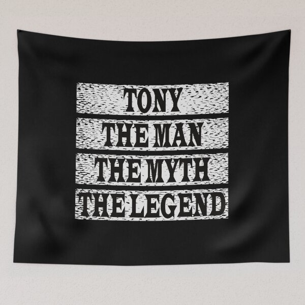 Item preview, Tony The Man The Myth The Legend designed and sold by GaryDobson.