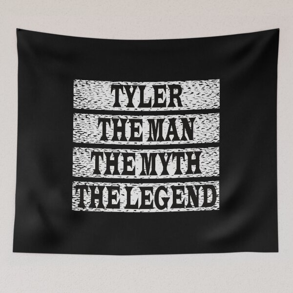 Item preview, Tyler The Man The Myth The Legend designed and sold by GaryDobson.