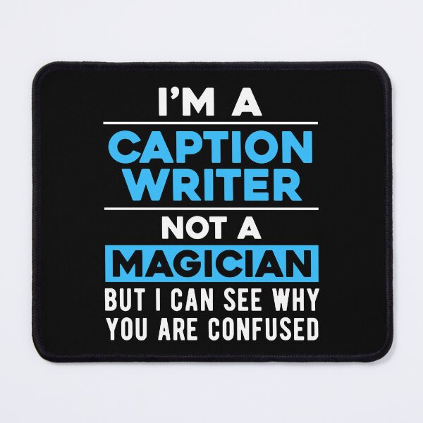 Item preview, Caption Writer Joke designed and sold by NestaReign.