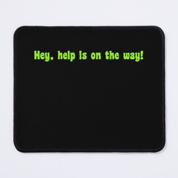 Item preview, Hey, help is on the way, it may be midnight, what ever you've been through, faced designed and sold by JillySheeks.
