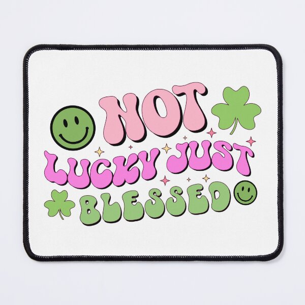 Item preview, NOT LUCKY JUST BLESSED - funny st patricks quote designed and sold by KatisDesign.