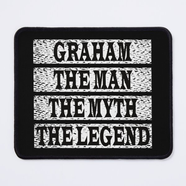 Item preview, Graham The Man The Myth The Legend designed and sold by GaryDobson.