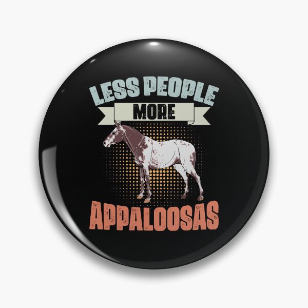 Item preview, Less People More Funny Appaloosa Horses For Appaloosa Owners designed and sold by Nessshirts.
