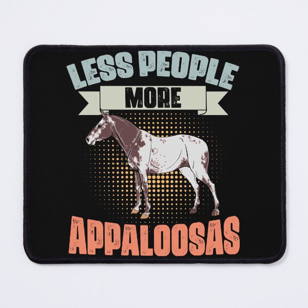 Item preview, Less People More Funny Appaloosa Horses For Appaloosa Owners designed and sold by Nessshirts.