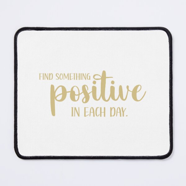 Item preview, Find something positive in each day. designed and sold by GMM Designs.