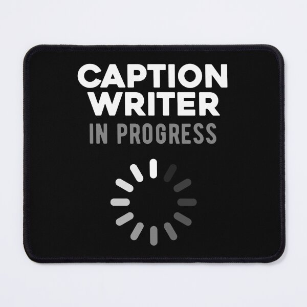 Item preview, Caption Writer in Training designed and sold by NestaReign.