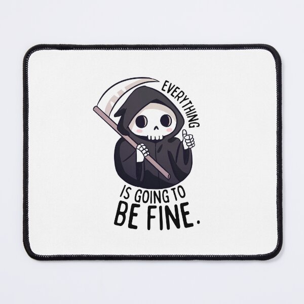 Item preview, Funny optimistic Grim Reaper - everything is going to be fine. designed and sold by Yarafantasyart.