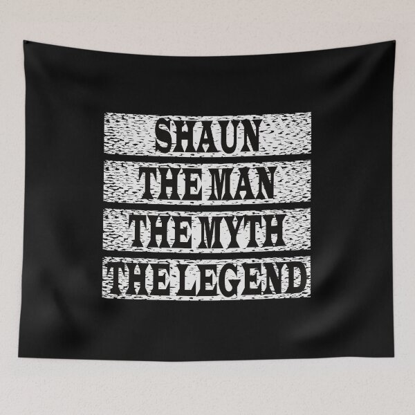 Item preview, Shaun The Man The Myth The Legend designed and sold by GaryDobson.