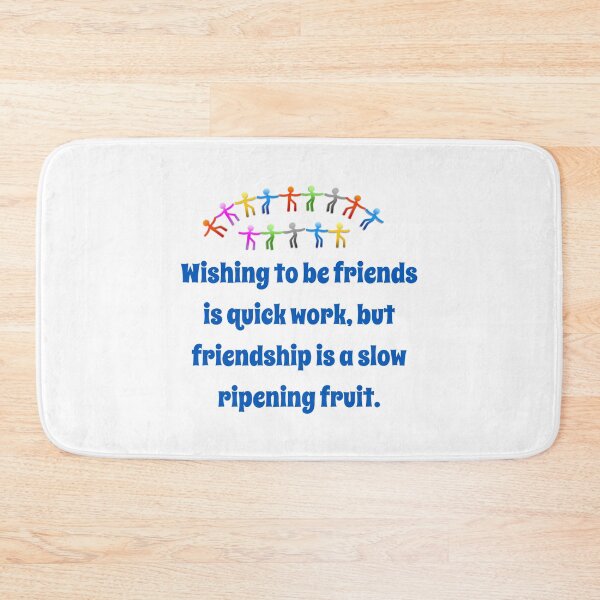 Item preview, Wishing To Be Friends Is Quick Work - Friendship Quote  designed and sold by CrankyOldDude.