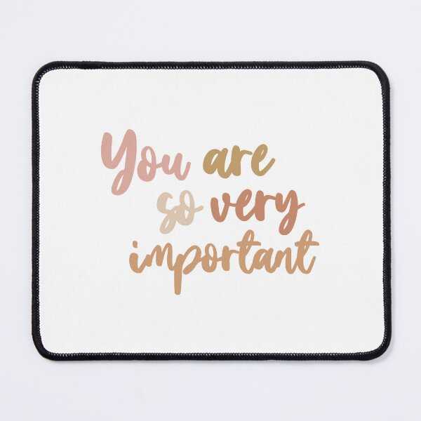 Item preview, You are so very important. designed and sold by GMM Designs.