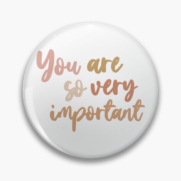 Item preview, You are so very important. designed and sold by GMM Designs.