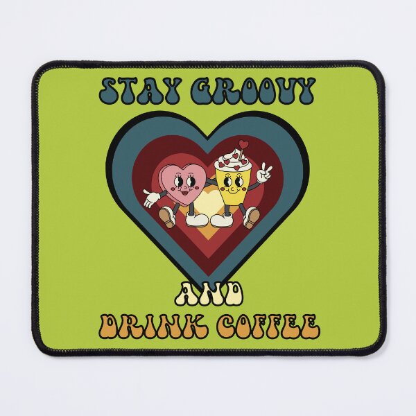 Item preview, Stay Groovy And Drink Coffee designed and sold by RockBeeDesigns.