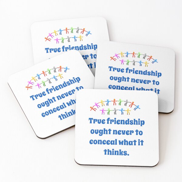 Item preview, True Friendship Ought Never To Conceal - Friendship Quote  designed and sold by CrankyOldDude.