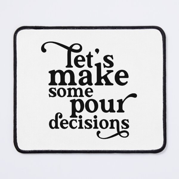 Item preview, Let's Make Some Pour Decisions designed and sold by ZoollGraphics.