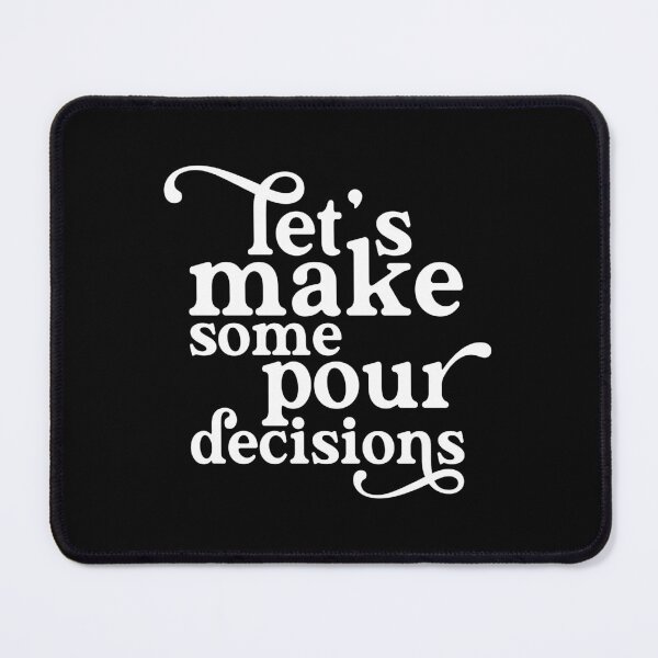 Item preview, Let's Make Some Pour Decisions designed and sold by ZoollGraphics.