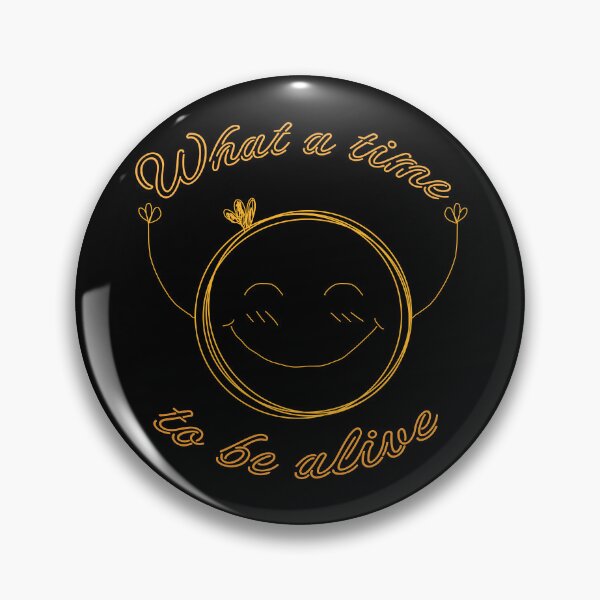 Item preview, What a time to be alive designed and sold by Crafty-Hawk.