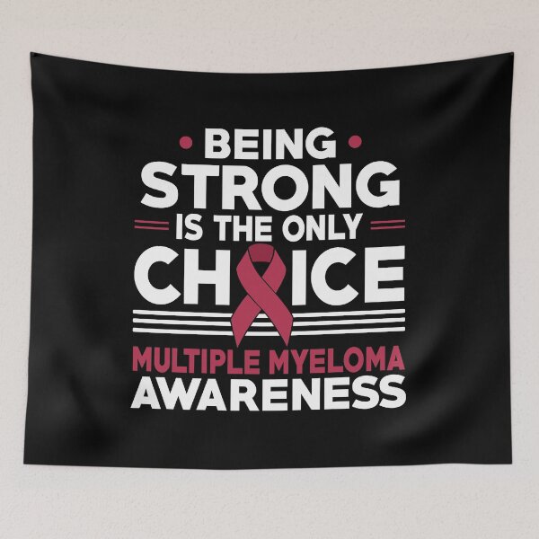 Item preview, Being Strong Is The Only Choice Multiple Myeloma Awareness designed and sold by Adolfo114.