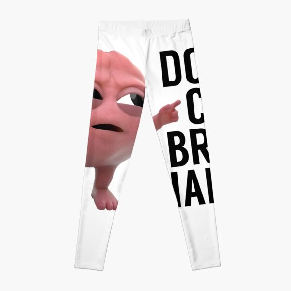 Don't Call Brain Names Leggings
