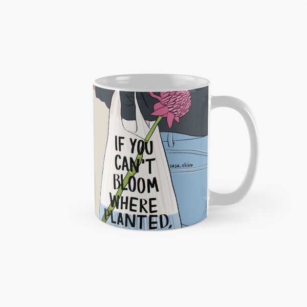 Item preview, If you can't bloom where planted, move by Sasa Elebea designed and sold by Sabrina Brugmann.