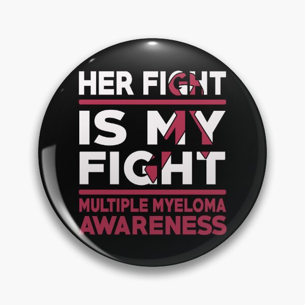 Item preview, Her Fight Is My Fight Multiple Myeloma Awareness designed and sold by Adolfo114.