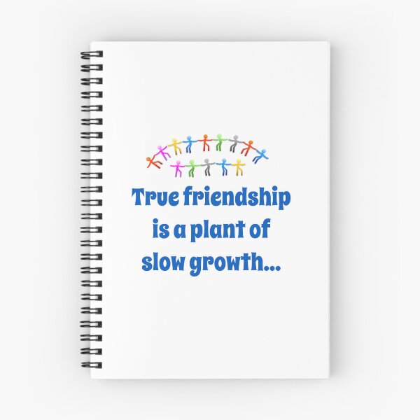 Item preview, True Friendship Is A Plant Of Slow Growth - Friendship Quote  designed and sold by CrankyOldDude.