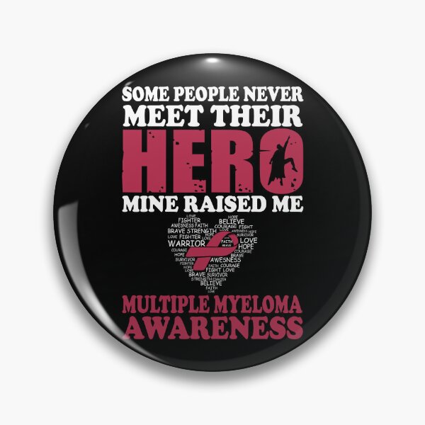 Item preview, Hero Mine Raised Me Multiple Myeloma Awareness designed and sold by Adolfo114.