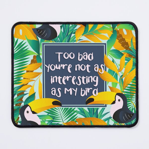 Item preview, Interesting as my bird designed and sold by Makanahele.