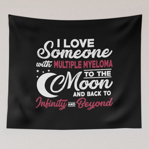 Item preview, I Love Someone With Multiple Myeloma To The Moon. designed and sold by Adolfo114.