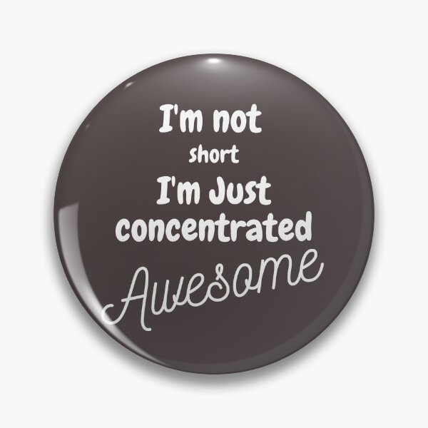 Item preview, I'm not short, i'm just concentrated awesome designed and sold by travmar04.