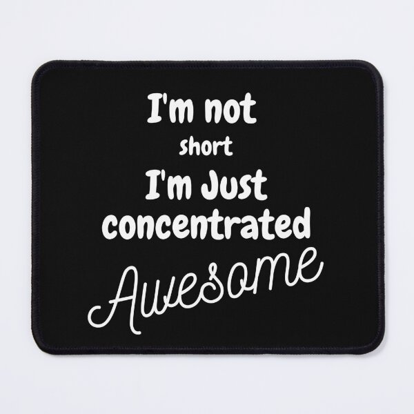 Item preview, I'm not short, i'm just concentrated awesome designed and sold by travmar04.